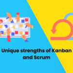 Unique Strengths of Kanban and Scrum